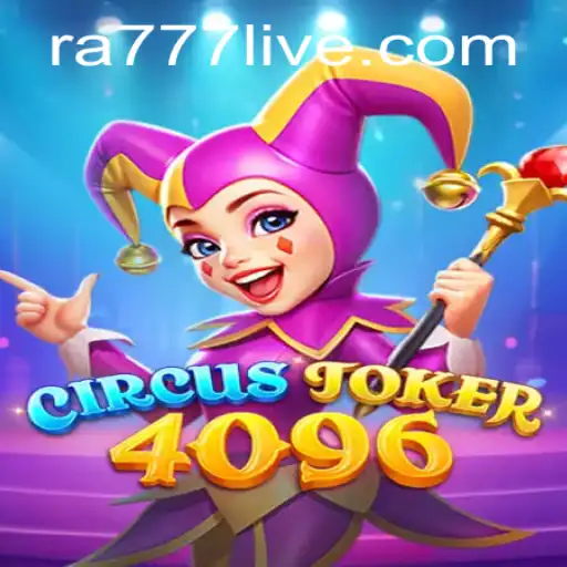 Discover the Thrilling World of CircusJoker4096: A New Era in Gaming with RA777