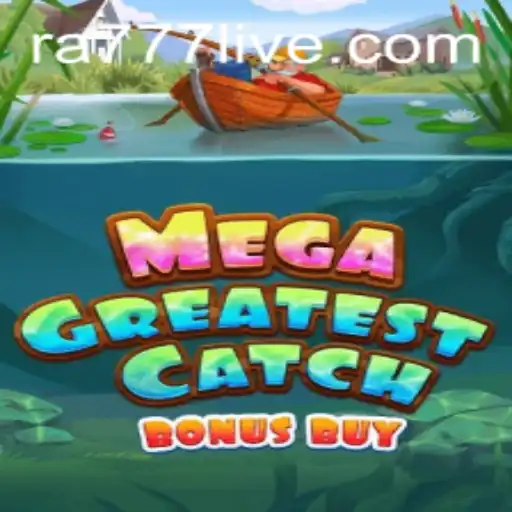 Dive into the Excitement of MegaGreatestCatchBonusBuy
