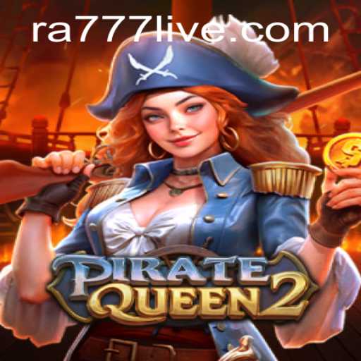 PirateQueen2: A Swashbuckling Adventure with RA777